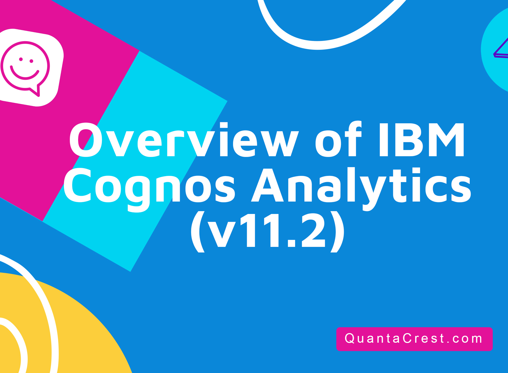 Overview of IBM Cognos Analytics (v11.2)